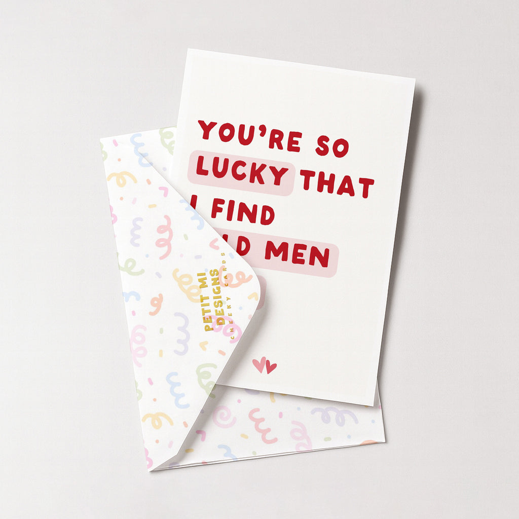 "You're So Lucky That I Find Bald Men Sexy" Greeting Card