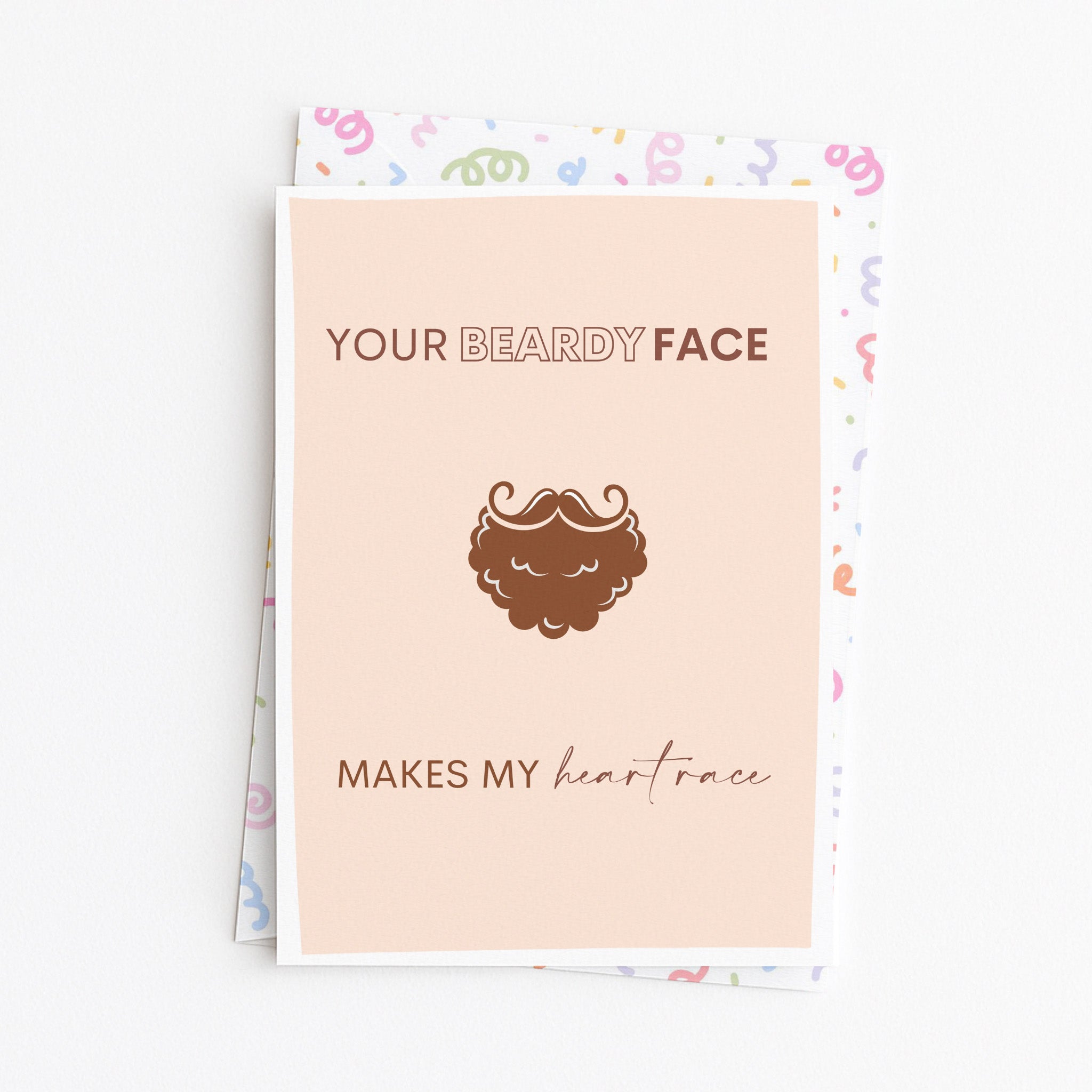 "Your Beardy Face Make My Heart Race" Greeting Card